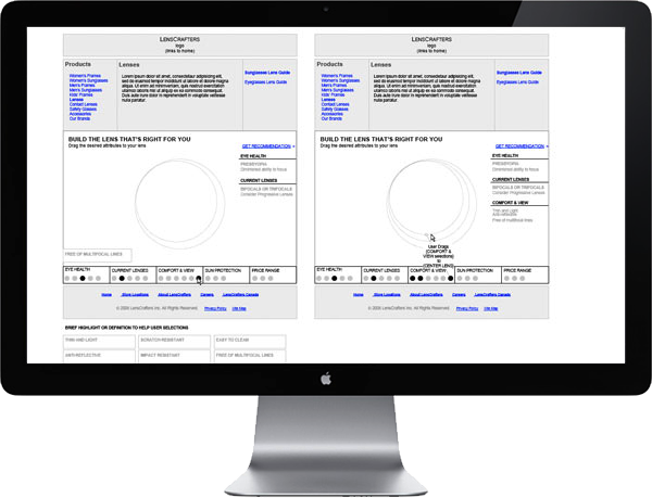 <b>ROLE + OBJECTIVE</b> : In order to demystify the usual medical language used when presenting lens options, we wanted the experience of choosing opthalmic lenses to resemble having a conversation with a Lenscrafters Sales Associate. The aim of the Lens Recommendation engine was to prepare the customer for their store visit by providing all necessary information and well-suited product options as a starting point.