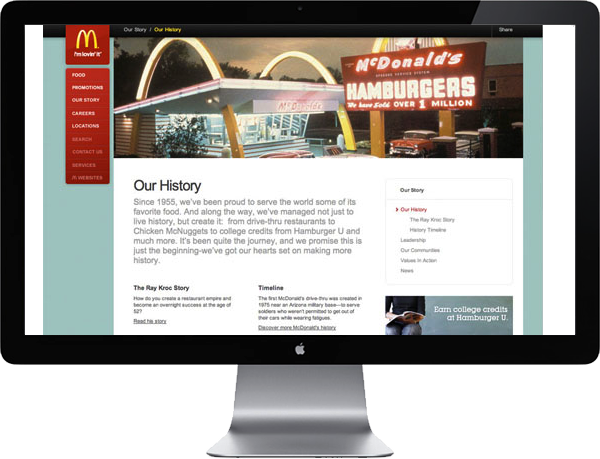 <b>OUR STORY</b> : Telling McDonald's story is comprehensive. There is so much people don't really know, so we brought that forward and presented it with McDonald's family-friendly voice.